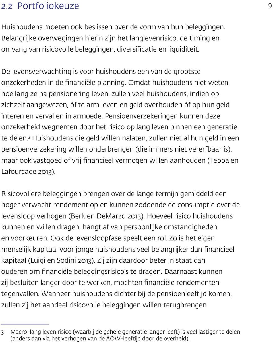 De levensverwachting is voor huishoudens een van de grootste onzekerheden in de financiële planning.