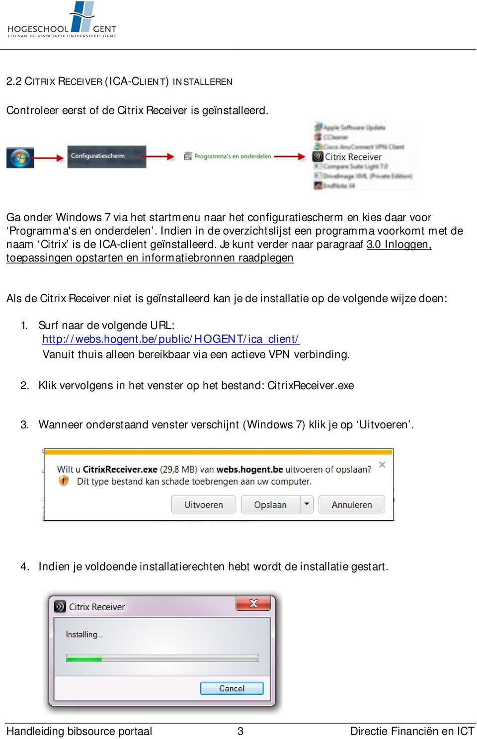 Indien in de overzichtslijst een programma voorkomt met de naam Citrix is de ICA-client geïnstalleerd. Je kunt verder naar paragraaf 3.