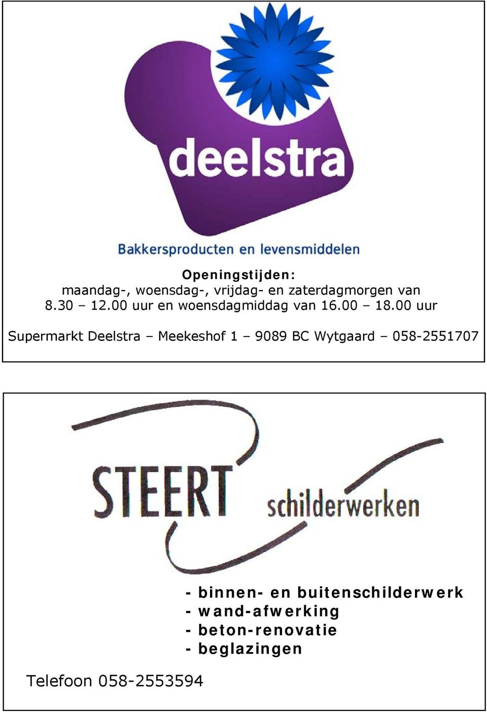 00 uur Supermarkt Deelstra Meekeshof 1 9089 BC Wytgaard 058-2551707