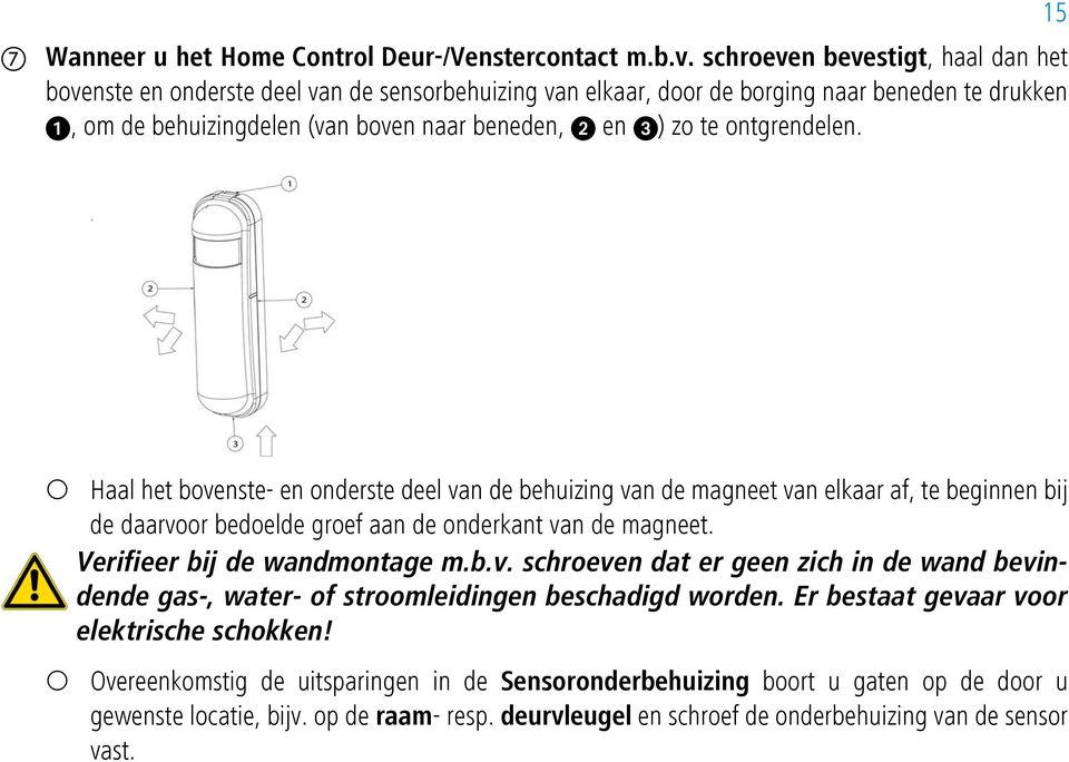 ontgrendelen. 15 Haal het bovenste- en onderste deel van de behuizing van de magneet van elkaar af, te beginnen bij de daarvoor bedoelde groef aan de onderkant van de magneet.