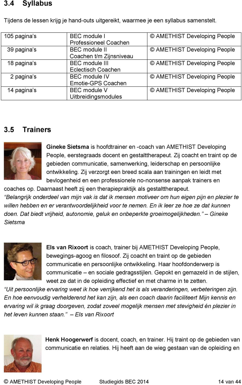 BEC module V Uitbreidingsmodules AMETHIST Developing People AMETHIST Developing People AMETHIST Developing People AMETHIST Developing People AMETHIST Developing People 3.