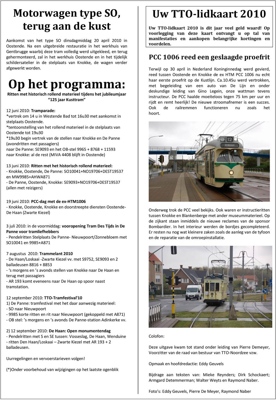 de stelplaats van Knokke, de wagen verder afgewerkt worden.