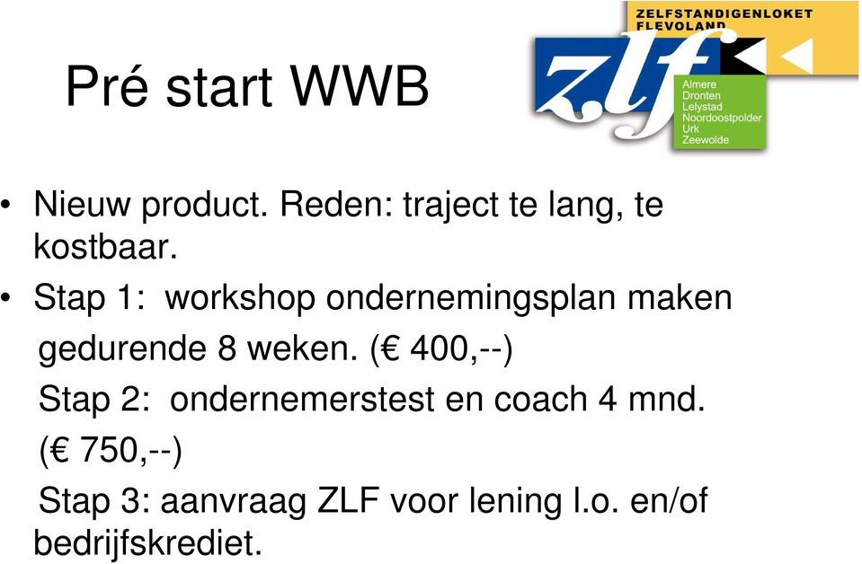 Stap 1: workshop ondernemingsplan maken gedurende 8 weken.