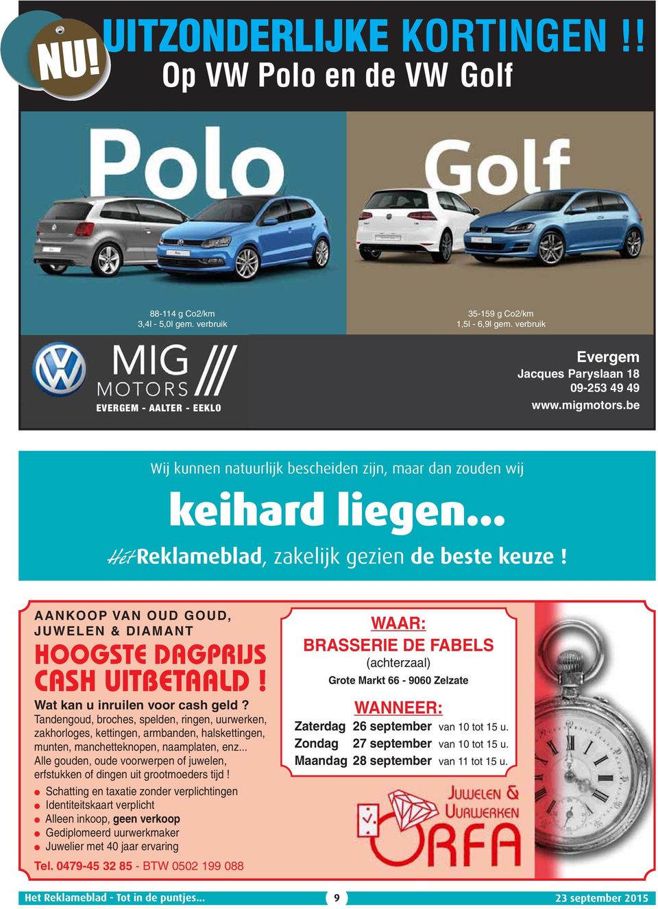 .. Hét Reklameblad, zakelijk gezien de beste keuze! AANKOOP VAN OUD GOUD, JUWELEN & DIAMANT HOOGSTE DAGPRIJS CASH UITBETAALD! Wat kan u inruilen voor cash geld?