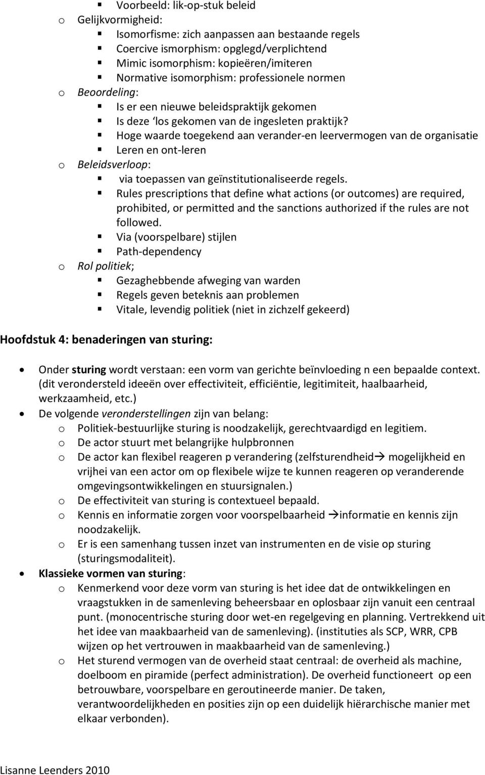 Hge waarde tegekend aan verander-en leervermgen van de rganisatie Leren en nt-leren Beleidsverlp: via tepassen van geïnstitutinaliseerde regels.