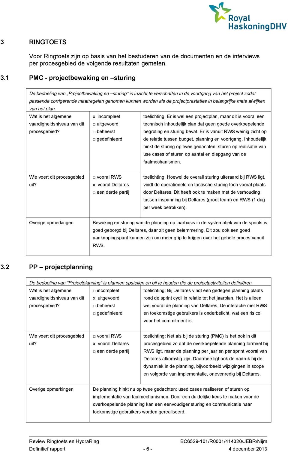 als de projectprestaties in belangrijke mate afwijken van het plan. Wat is het algemene vaardigheidsniveau van dit procesgebied?