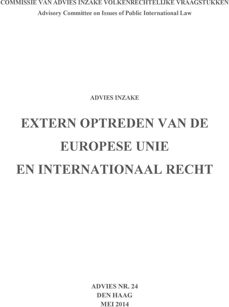 International Law ADVIES INZAKE EXTERN OPTREDEN VAN DE