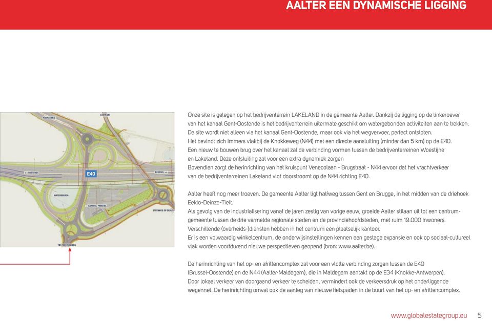 De site wordt niet alleen via het kanaal Gent-Oostende, maar ook via het wegvervoer, perfect ontsloten.