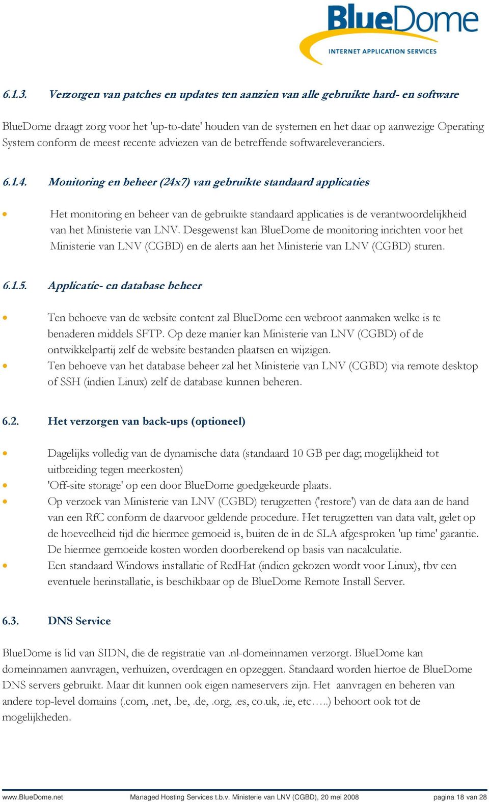 de meest recente adviezen van de betreffende softwareleveranciers. 6.1.4.