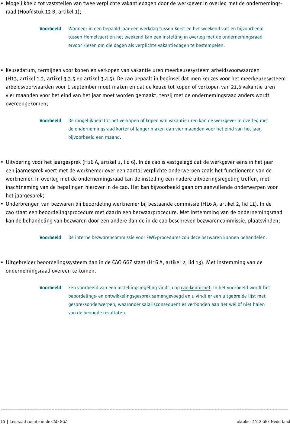 Keuzedatum, termijnen voor kopen en verkopen van vakantie uren meerkeuzesysteem arbeidsvoorwaarden (H13, artikel 1.2, artikel 3.3.5 en artikel 3.4.5).