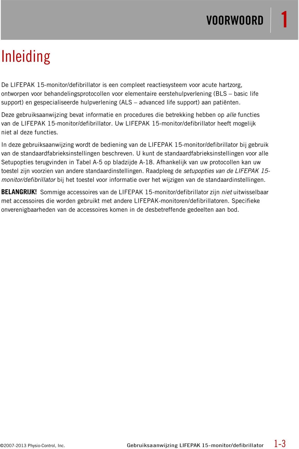 Deze gebruiksaanwijzing bevat informatie en procedures die betrekking hebben op alle functies van de LIFEPAK 15-monitor/defibrillator.