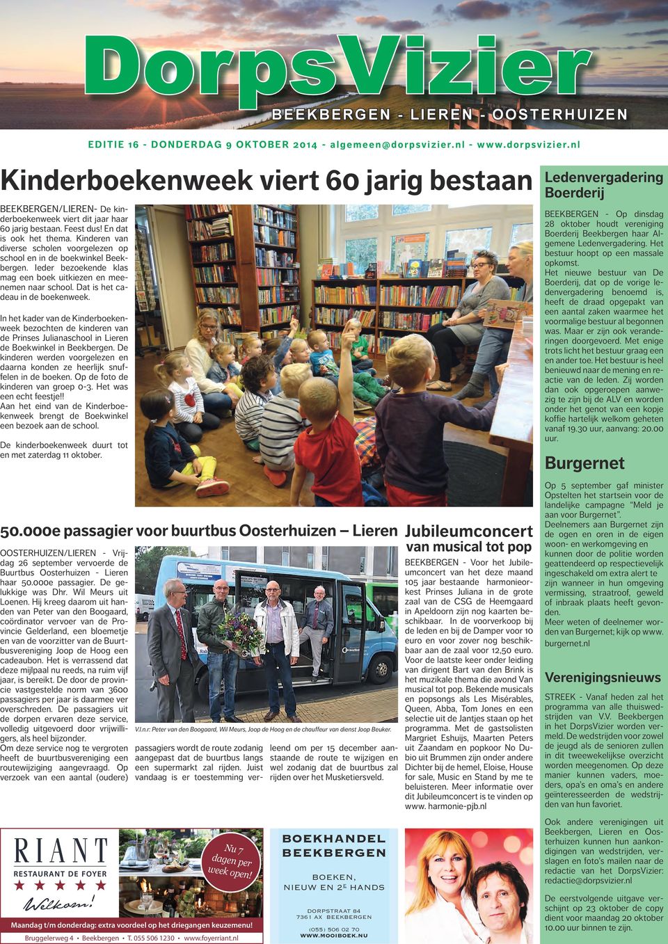 Kinderen van diverse scholen voorgelezen op school en in de boekwinkel Beekbergen. Ieder bezoekende klas mag een boek uitkiezen en meenemen naar school. Dat is het cadeau in de boekenweek.