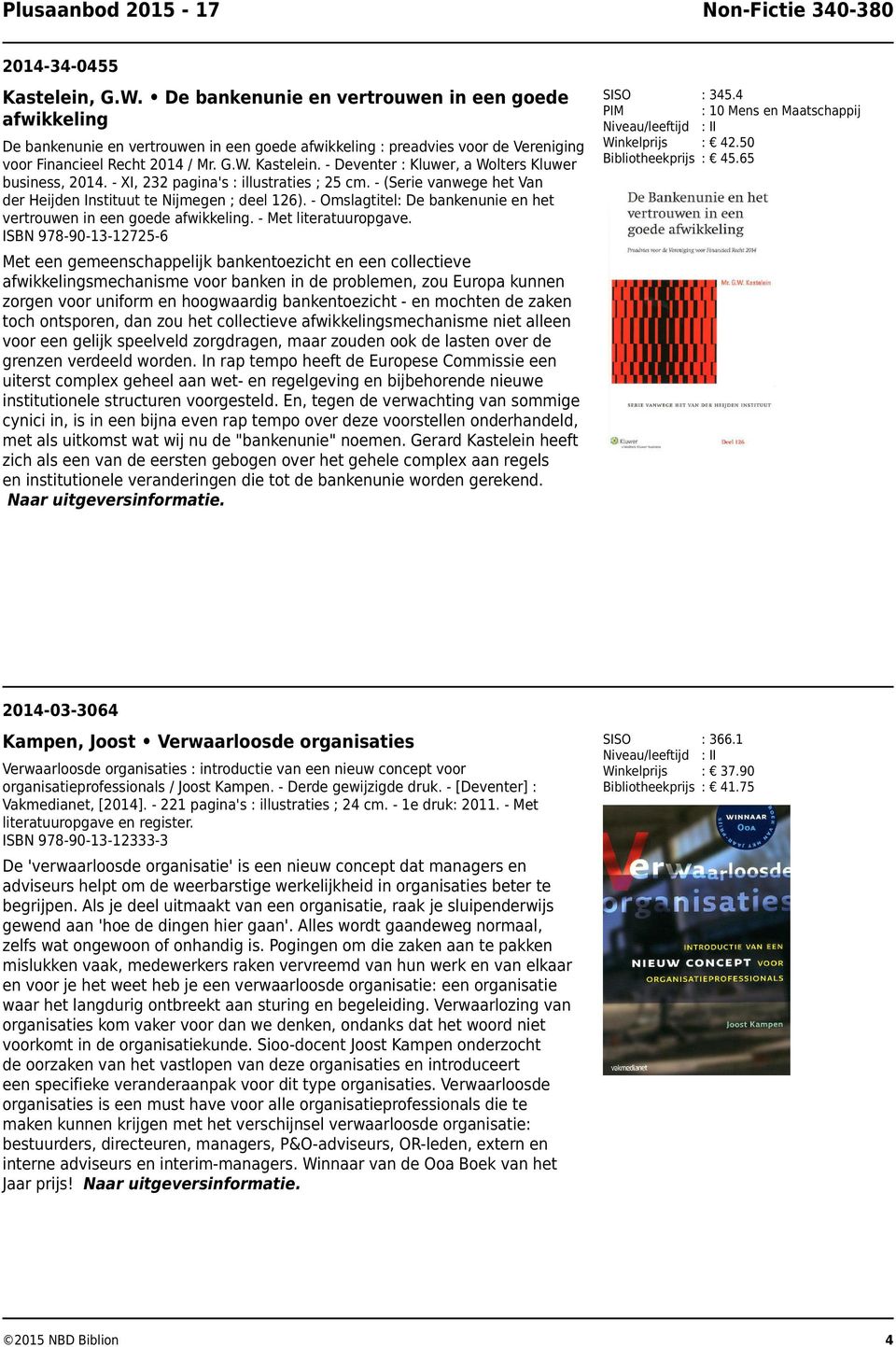 - Deventer : Kluwer, a Wolters Kluwer business, 2014. - XI, 232 pagina's : illustraties ; 25 cm. - (Serie vanwege het Van der Heijden Instituut te Nijmegen ; deel 126).