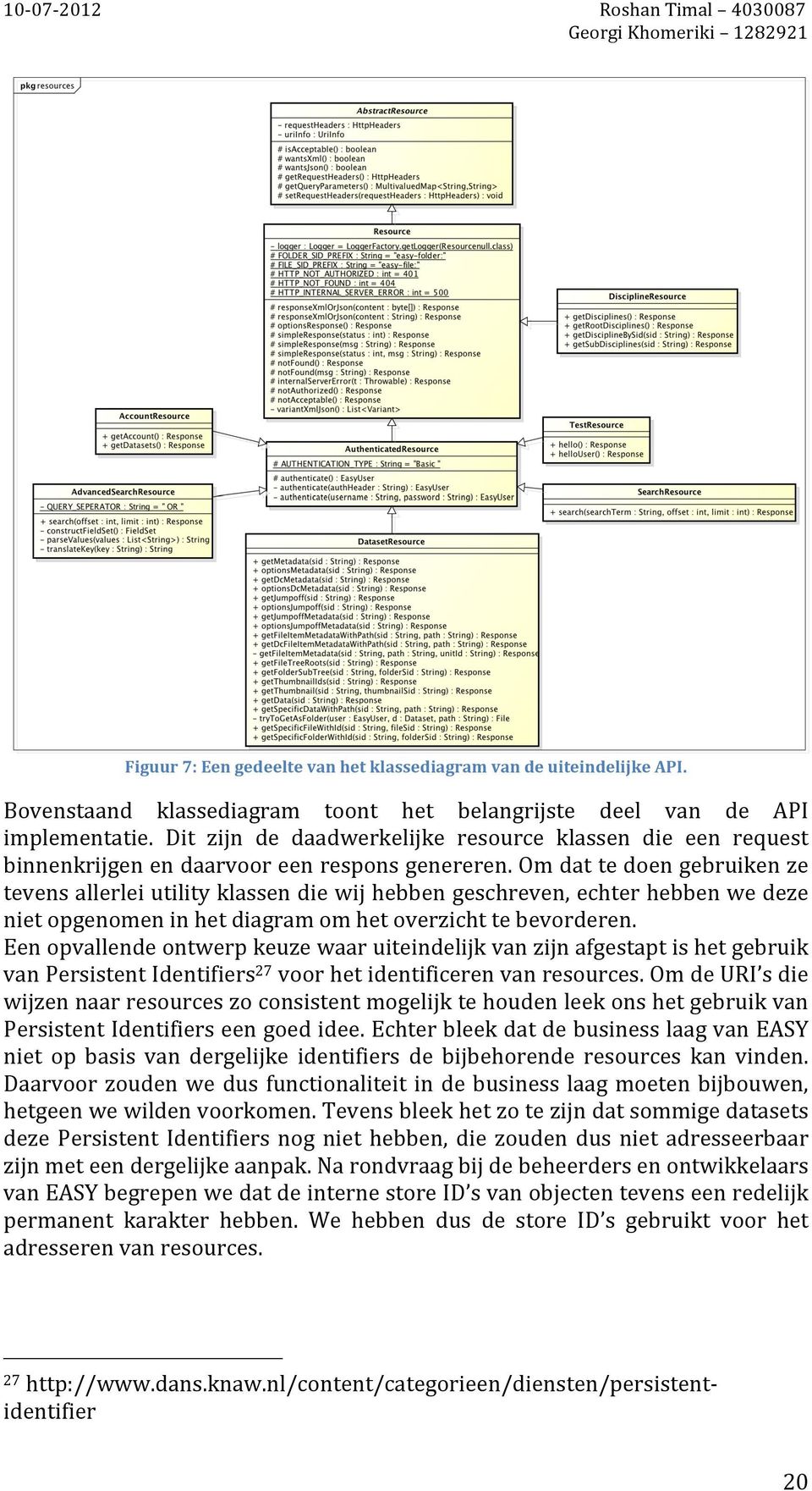 Om dat te doen gebruiken ze tevens allerlei utility klassen die wij hebben geschreven, echter hebben we deze niet opgenomen in het diagram om het overzicht te bevorderen.