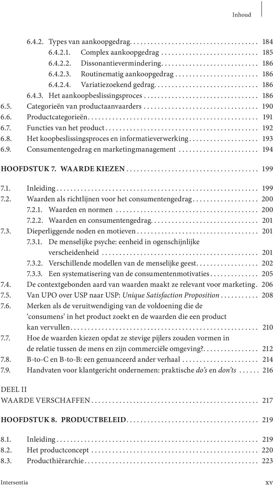 Categorieën van productaanvaarders................................. 190 6.6. Productcategorieën................................................. 191 6.7. Functies van het product............................................ 192 6.