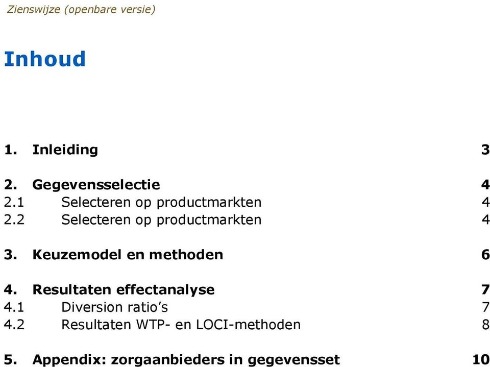 Keuzemodel en methoden 6 4. Resultaten effectanalyse 7 4.