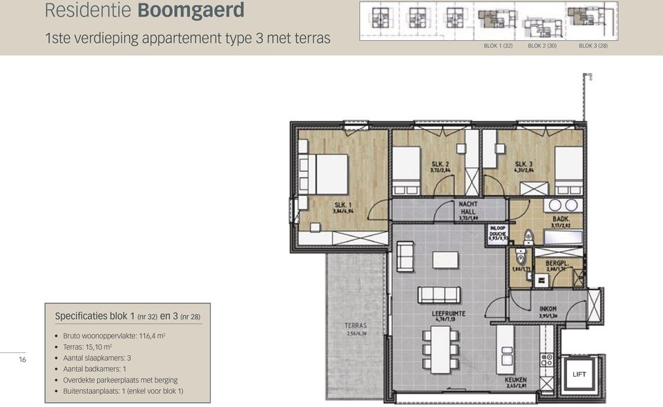 woonoppervlakte: 116,4 m 2 Terras: 15,10 m 2 Aantal slaapkamers: 3 Aantal