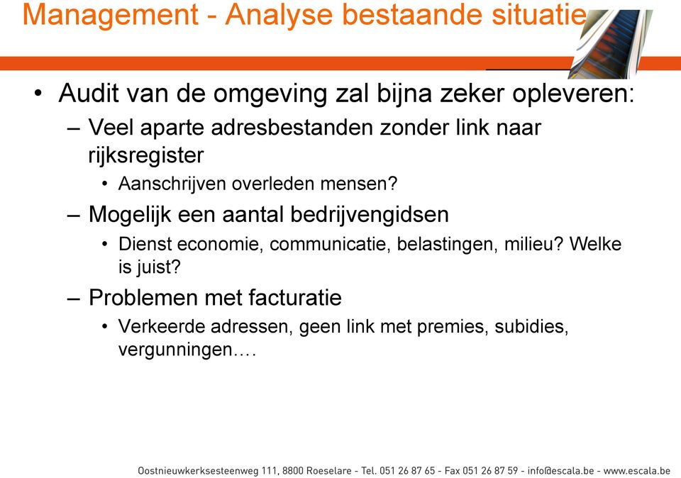 Mogelijk een aantal bedrijvengidsen Dienst economie, communicatie, belastingen, milieu?