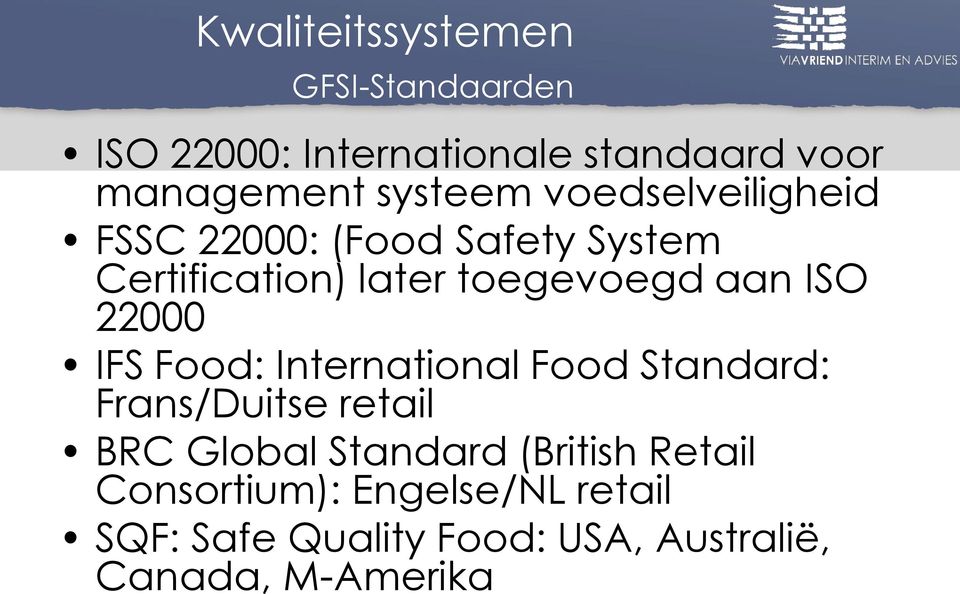 ISO 22000 IFS Food: International Food Standard: Frans/Duitse retail BRC Global Standard