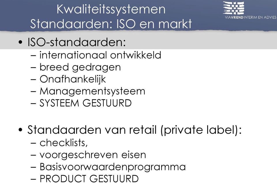 Managementsysteem SYSTEEM GESTUURD Standaarden van retail (private