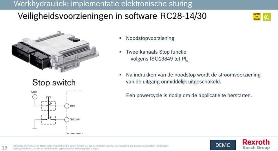 tot Pl e Na indrukken van de noodstop wordt de stroomvoorziening van de uitgang