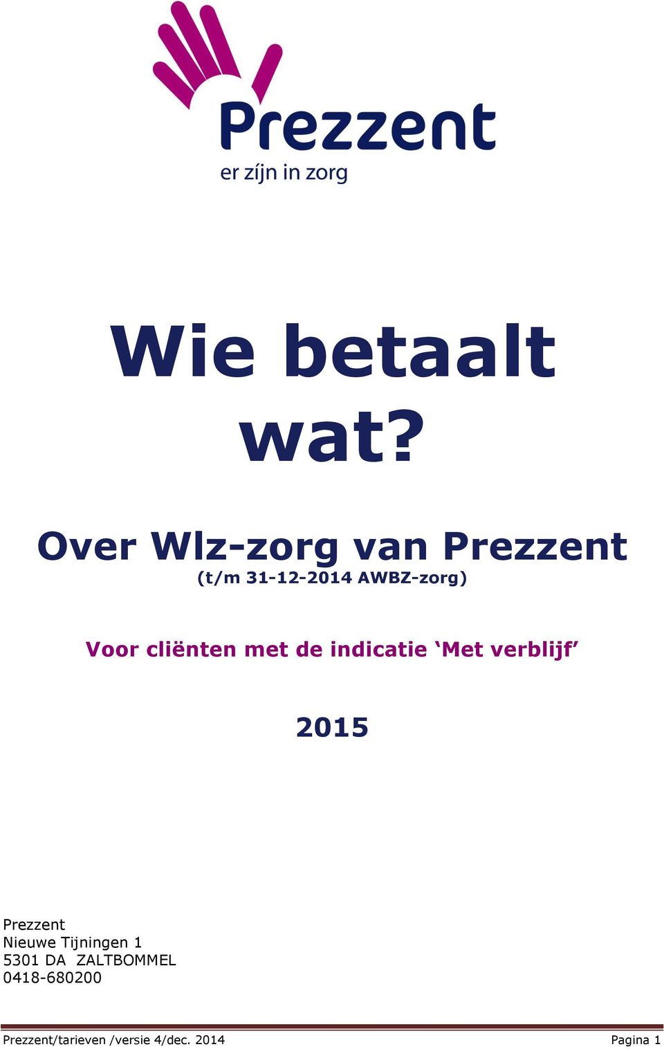 Voor cliënten met de indicatie Met verblijf 2015