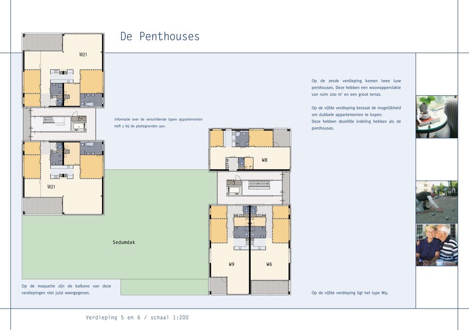 Informatie over de verschillende typen appartementen treft u bij de plattegronden aan.