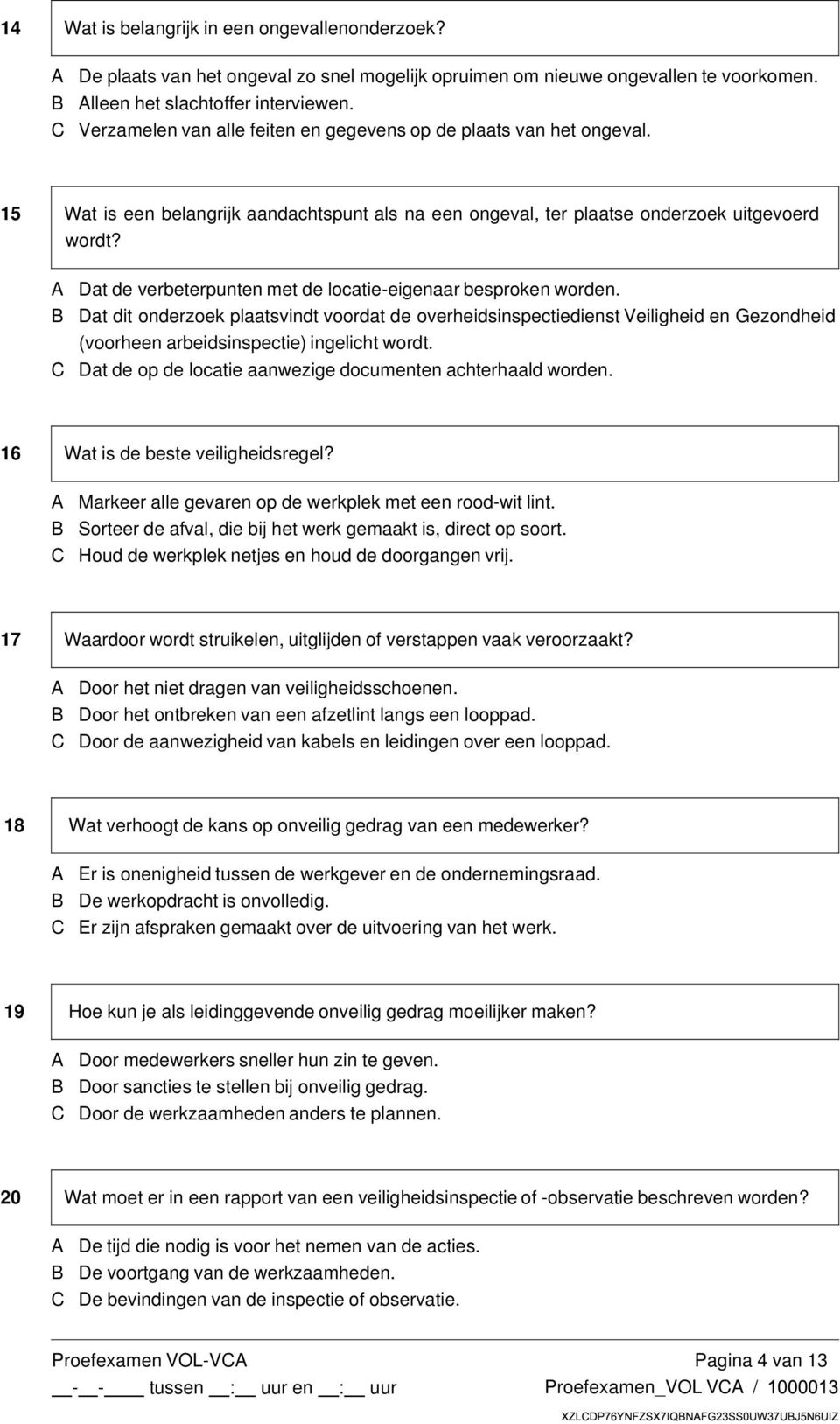 A Dat de verbeterpunten met de locatie-eigenaar besproken worden.