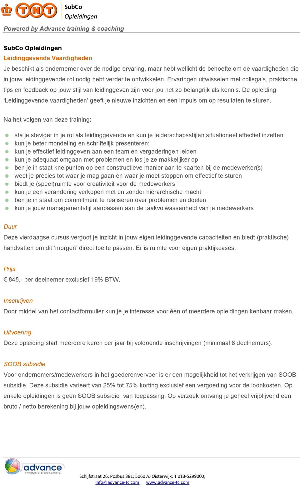 De opleiding Leidinggevende vaardigheden geeft je nieuwe inzichten en een impuls om op resultaten te sturen.