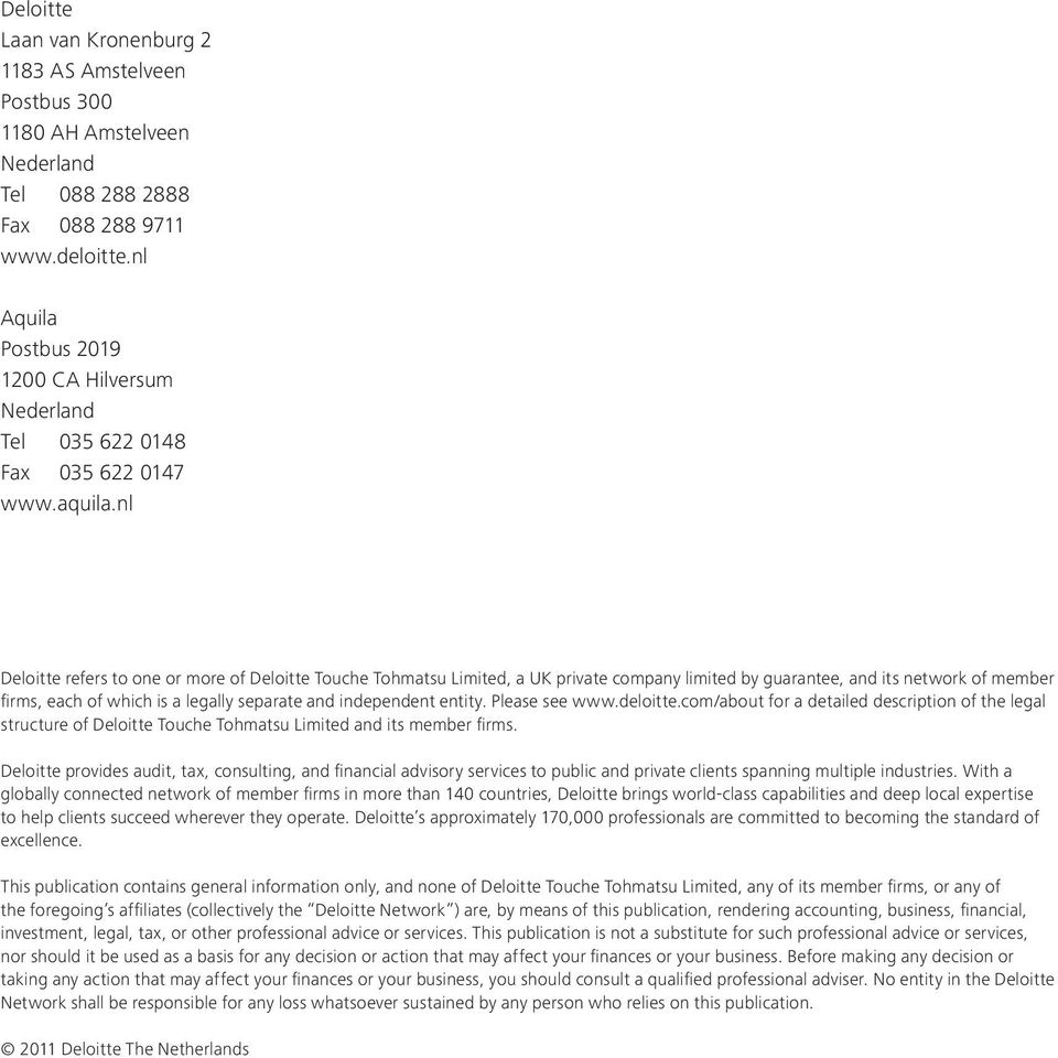 nl Deloitte refers to one or more of Deloitte Touche Tohmatsu Limited, a UK private company limited by guarantee, and its network of member firms, each of which is a legally separate and independent
