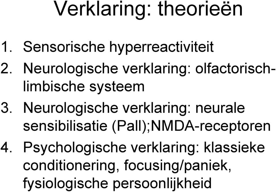 Neurologische verklaring: neurale sensibilisatie (Pall);NMDA-receptoren