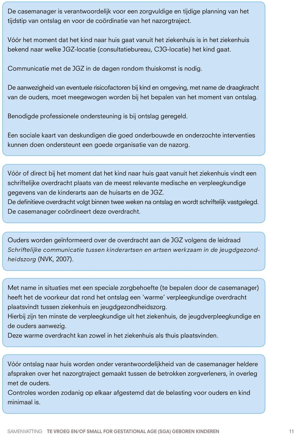 Communicatie met de JGZ in de dagen rondom thuiskomst is nodig.