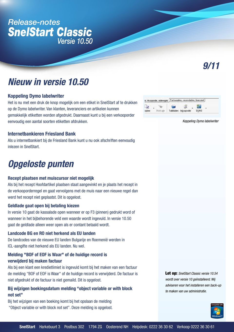 Koppeling Dymo labelwriter Internetbankieren Friesland Bank Als u internetbankiert bij de Friesland Bank kunt u nu ook afschriften eenvoudig inlezen in SnelStart.