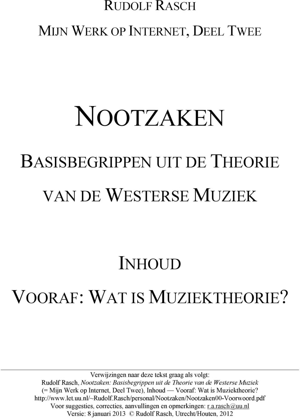 Mijn Werk op Internet, Deel Twee), Inhoud Vooraf: Wat is Muziektheorie? http://www.let.uu.nl/~rudolf.