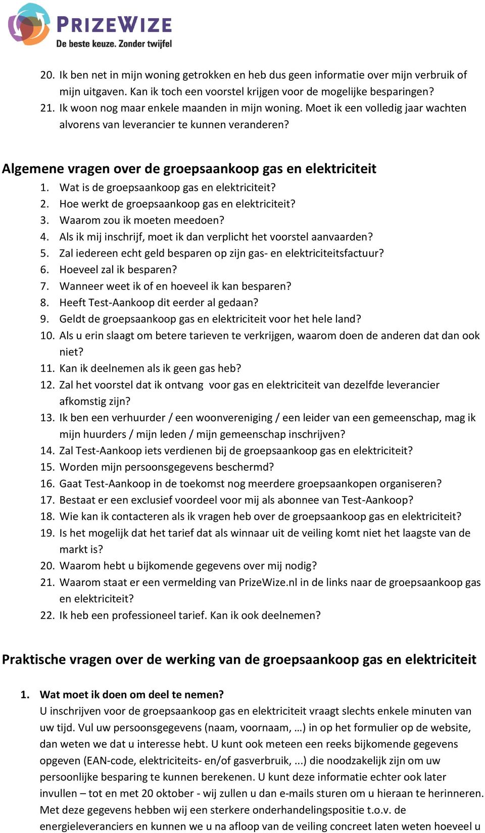 Wat is de groepsaankoop gas en elektriciteit? 2. Hoe werkt de groepsaankoop gas en elektriciteit? 3. Waarom zou ik moeten meedoen? 4.