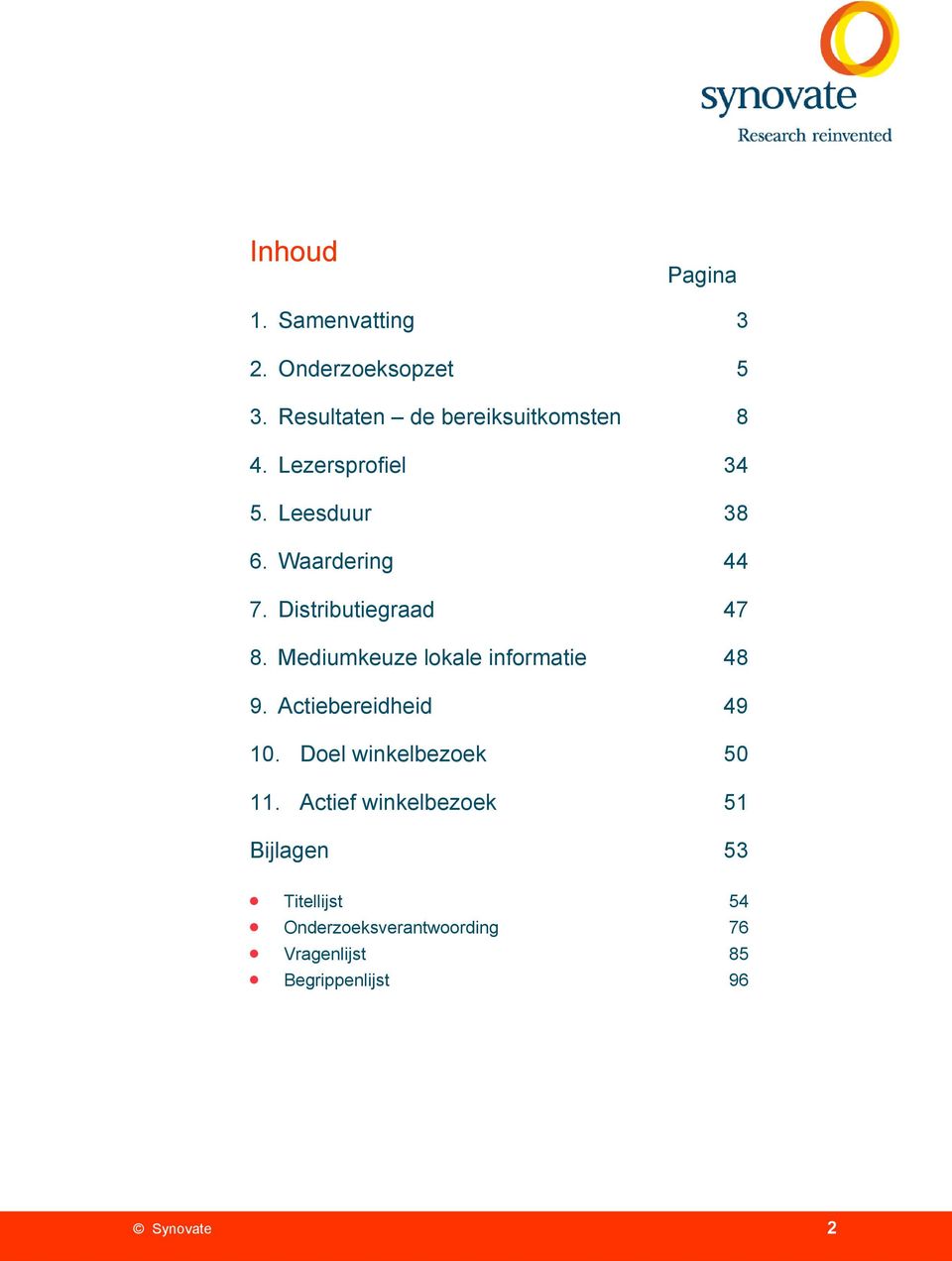 Mediumkeuze lokale informatie 48 9. Actiebereidheid 49 10. Doel winkelbezoek 50 11.