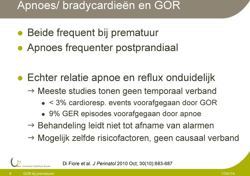 events voorafgegaan door GOR 9% GER episodes voorafgegaan door apnoe Behandeling leidt niet tot afname van