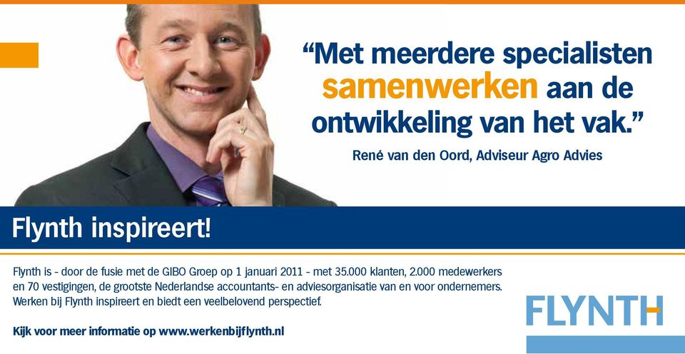 Flynth is - door de fusie met de GIBO Groep op 1 januari 2011 - met 35.000 klanten, 2.