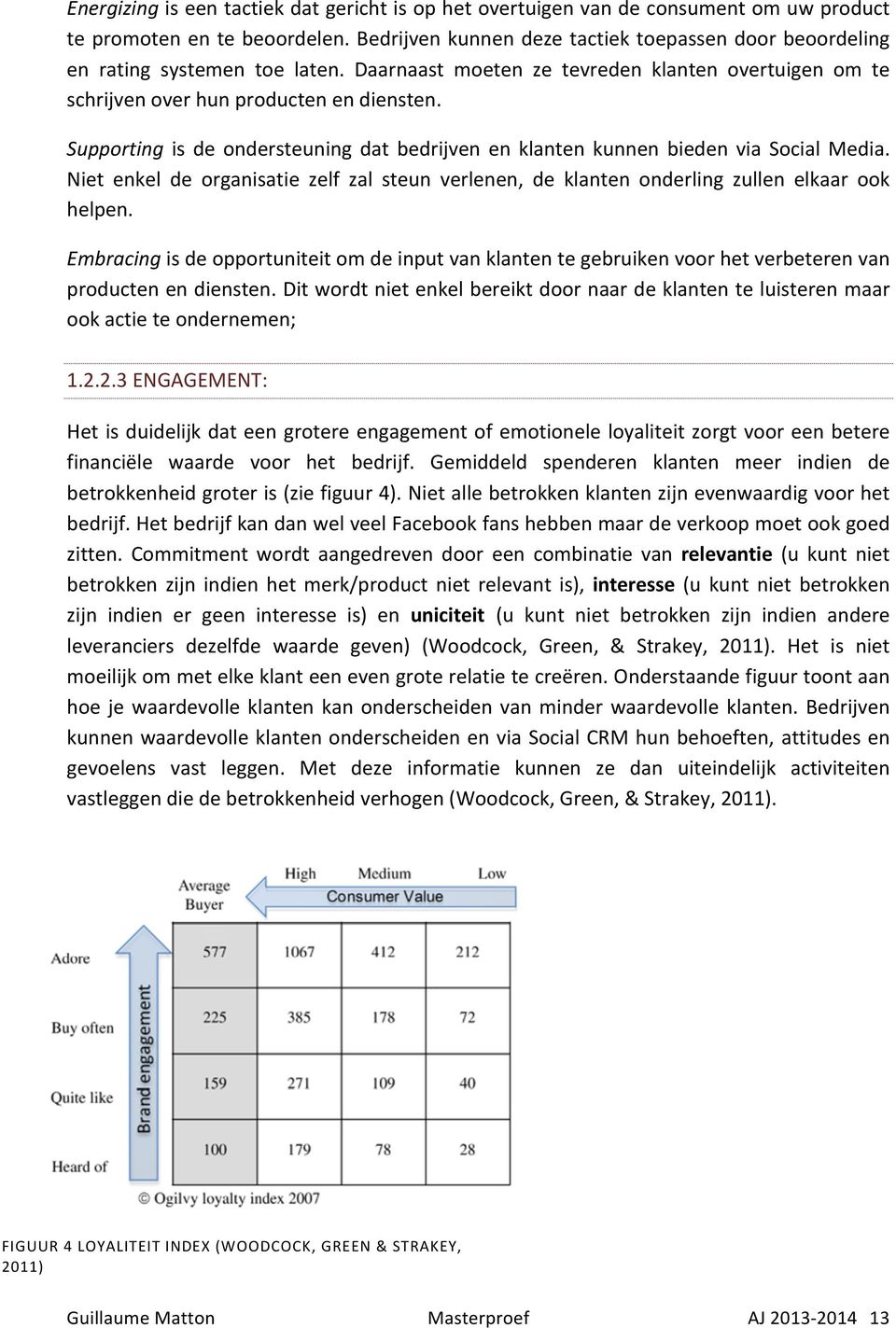 Supporting is de ondersteuning dat bedrijven en klanten kunnen bieden via Social Media. Niet enkel de organisatie zelf zal steun verlenen, de klanten onderling zullen elkaar ook helpen.