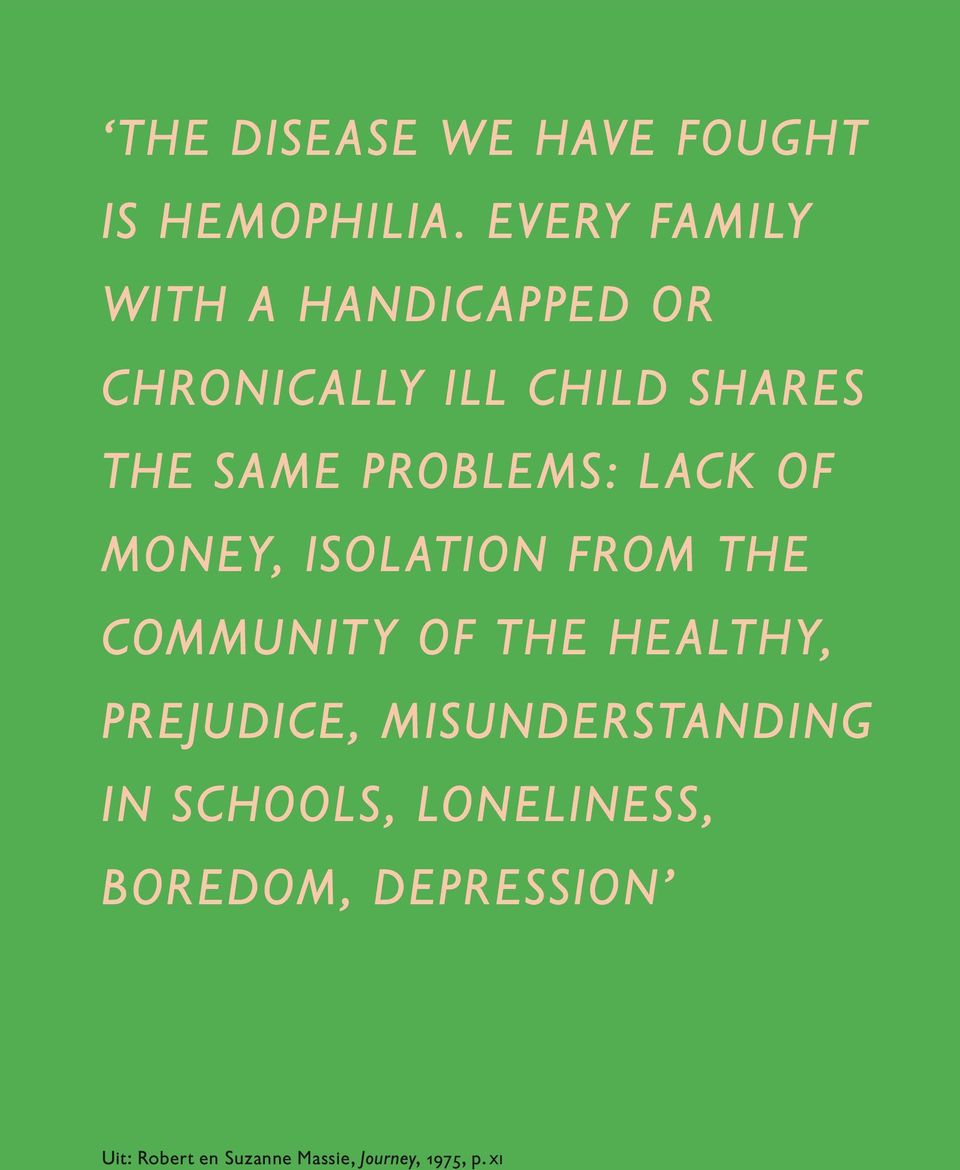 problems: lack of money, isolation from the community of the healthy,
