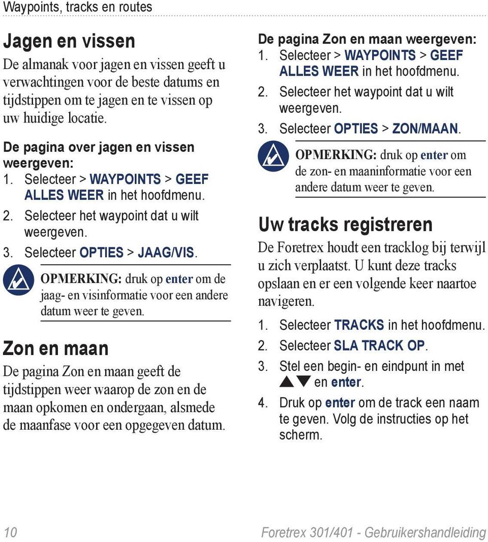 opmerking: druk op enter om de jaag- en visinformatie voor een andere datum weer te geven.