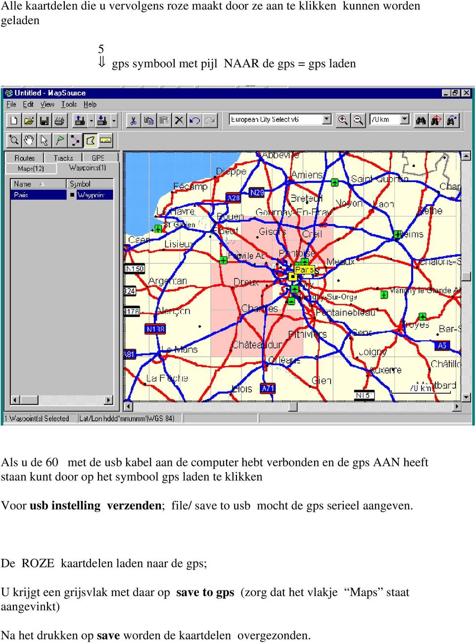 klikken Voor usb instelling verzenden; file/ save to usb mocht de gps serieel aangeven.