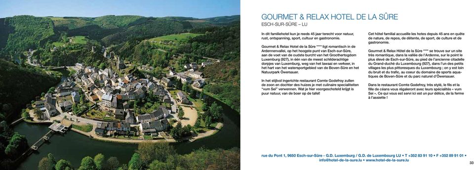 de meest schilderachtige dorpjes van Luxemburg, weg van het lawaai en verkeer, in het hart van het watersportgebied van de Boven-Sûre en het Natuurpark Öwersauer.