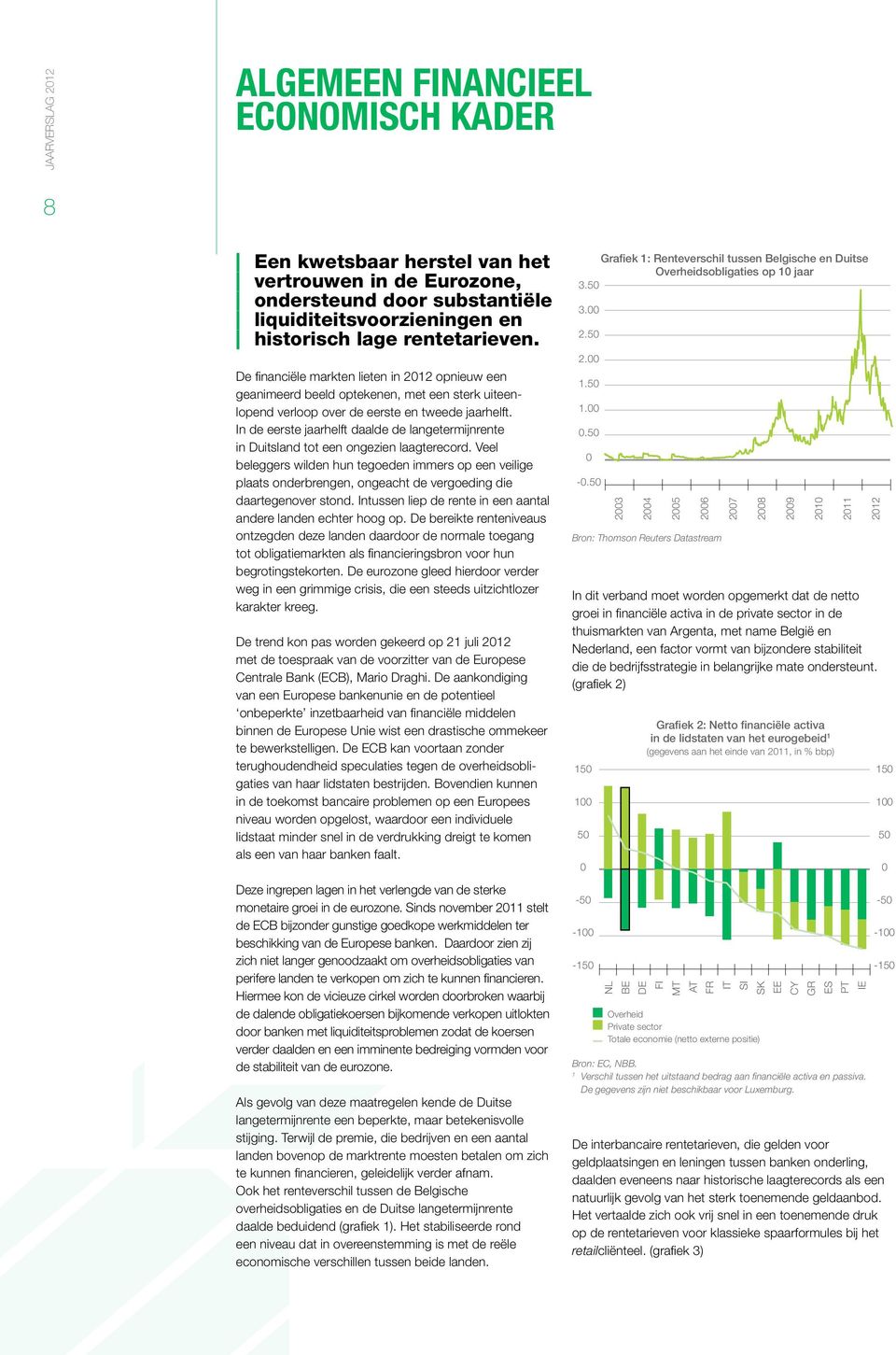 In de eerste jaarhelft daalde de langetermijnrente in Duitsland tot een ongezien laagterecord.