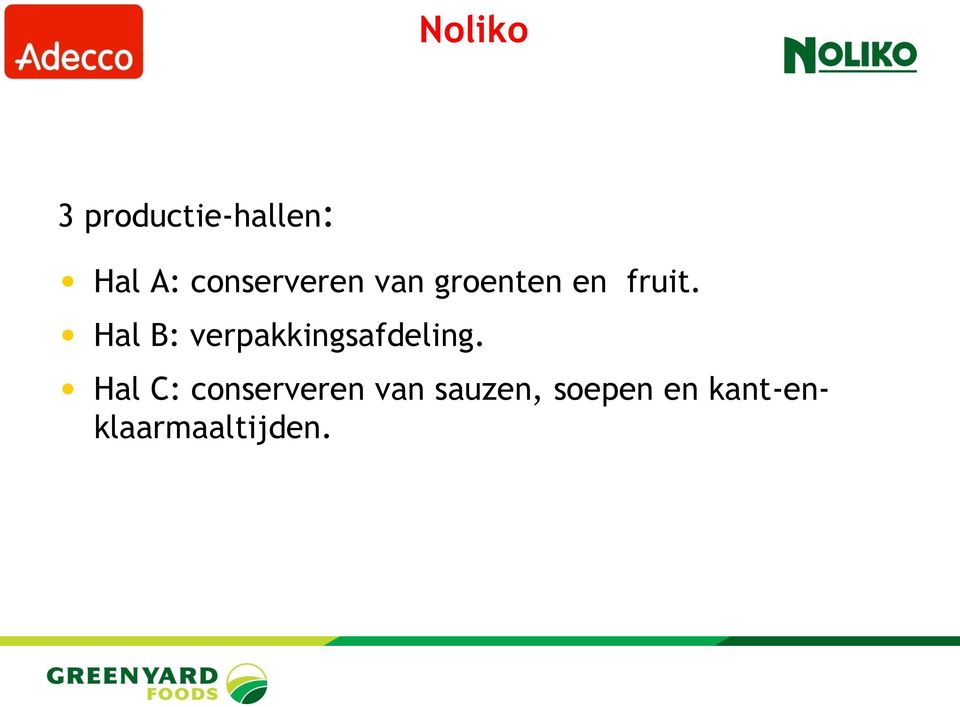 Hal B: verpakkingsafdeling.