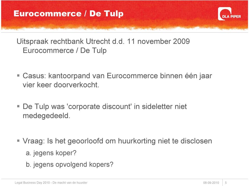 keer doorverkocht. De Tulp was 'corporate discount' in sideletter niet medegedeeld.