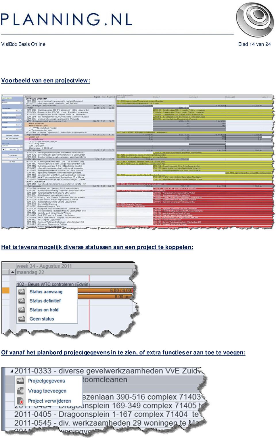 aan een project te koppelen: Of vanaf het planbord