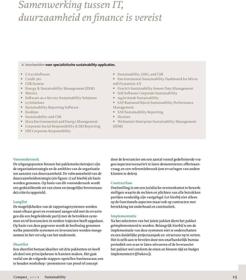 Sustainability and CSR Hara Environmental and Energy Management Corporate Social Responsibility (CSR) Reporting IHS Corporate Responsibility Sustainability, GHG, and CSR Environmental Sustainability