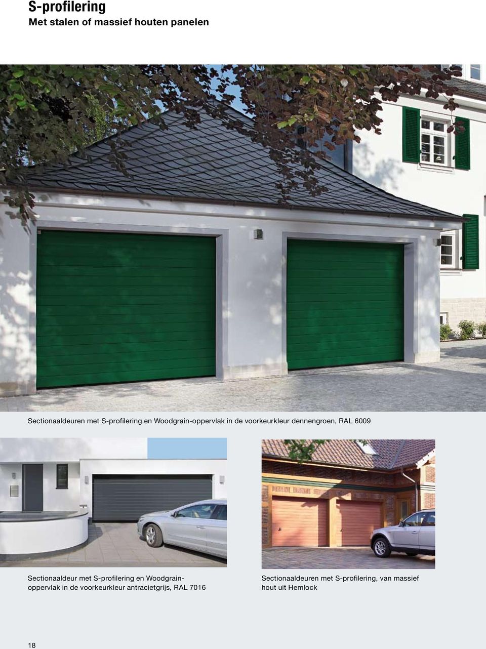 Sectionaaldeur met S-profilering en Woodgrainoppervlak in de voorkeurkleur