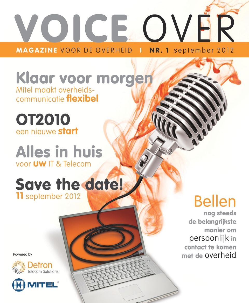 OT2010 een nieuwe start Alles in huis voor uw IT & Telecom Save the date!